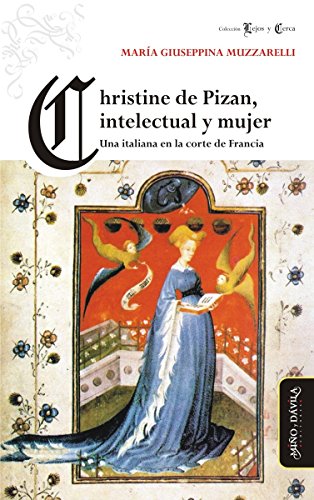 Christine de Pizan, intelectual y mujer. Una italiana en la corte de Francia.