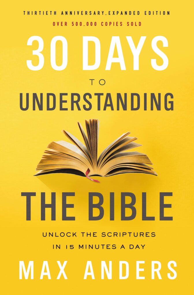 30 Days to Understanding The Bible - Max Anders