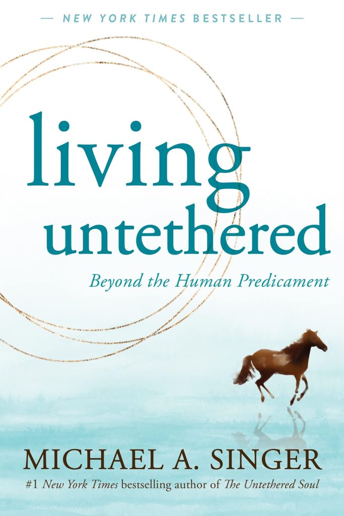 Living Untethered - Michael Singer