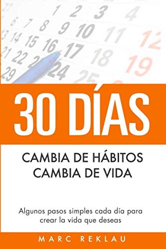 30 Días: Cambia de hábitos, cambia de vida - Mark Reklau
